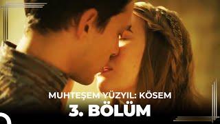 Muhteşem Yüzyıl: Kösem 3. Bölüm