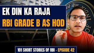Ek Din Ka Raja - RBI Grade B as HOD || 101 Short Stories of RBI | Story 42