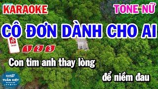 Karaoke Cô Đơn Dành Cho Ai Tone Nữ Nhạc Rumba | Lee Ken X Nal