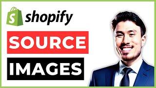 Shopify Sourcing Images For Your Store and Theme. How to Get Images for Your Shopify Store.