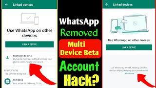 WhatsApp New Update || WhatsApp Removed Multi Device Beta || WhatsApp Account Hack or Not?