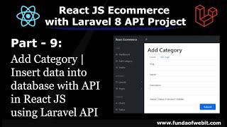 ReactJS Ecom Part 9: Add Category | insert data into database with API in React JS Hooks Laravel API