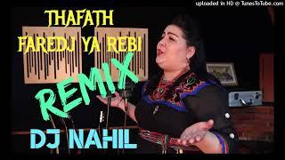 THAFATH  FAREDJ YA REBI  REMIX DJ NAHIL ⵣ