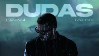 FAIZ GENZAI & TOXIC EYES  - DUDAS | VIDEOCLIP