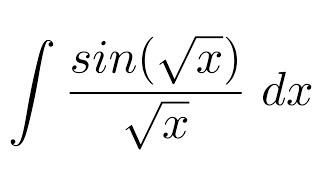 Integral of sin(sqrt(x))/sqrt(x) (substitution)