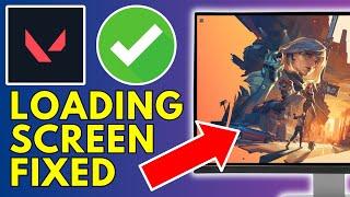 How To Fix Valorant Stuck On Loading Screen