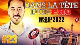  Dans la Tête d'un Pro : WSOP 2022 #23 (poker)