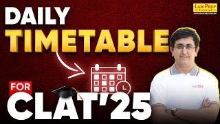 CLAT 2025 : The Only TIMETABLE You need to follow DAILY