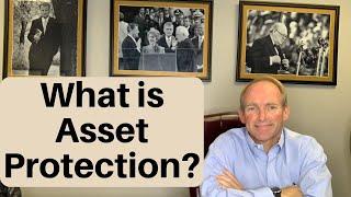 What is “Asset Protection,” and How to “Protect Your Assets”?