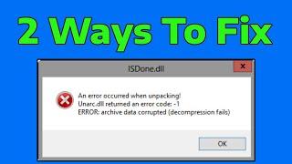 How To Fix ISDone.dll An error occurred when unpacking Unarc dll returned an error code 1 isdone dll