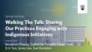 Walking the Talk: Sharing Our Practices Engaging with Indigenous Initiatives