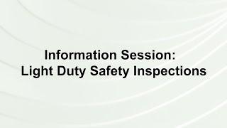 Information Session: Light Duty Safety Inspections