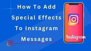 How To Add Special Effects To Instagram Messages