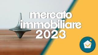 previsioni andamento immobiliare 2023, come andrà il mercato e cosa dobbiamo aspettarci dai mutui.