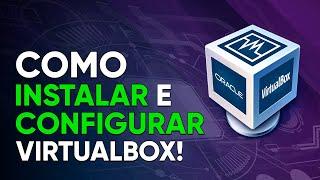 Como BAIXAR e INSTALAR o VIRTUALBOX no PC em 2024!