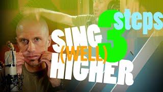 Sing Higher WELL (QUICKLY) in 3 Steps.  Instantly Unlock Notes That Were Off Limits!