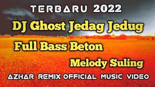 DJ Ghost Jedag Jedug Terbaru 2022 Full Bass Beton ( Azhar Remix ) Original Official music video