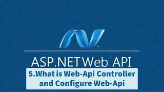 What is Web-Api Controller ? Configure Web-Api