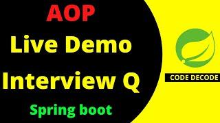 Spring Boot AOP Implementation with examples | Interview Questions and Answers | Code Decode