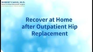 Recover at Home with Outpatient Hip Replacement