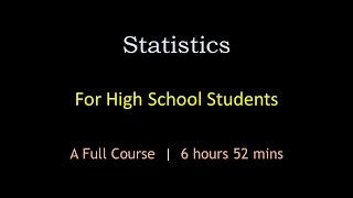 Statistics for High School Students | A Full Course | Maths Center