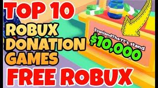 TOP 10 ROBLOX DONATION GAMES TO GET FREE ROBUX || 2023