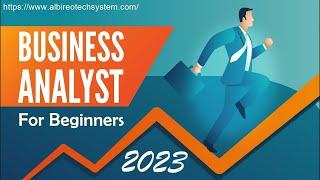 Business Analyst  training for beginners - For real world jobs in 2023 | Part 1