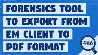 Export eM Client to PDF – How to Convert eM Client Emails to PDF with Attachments ?