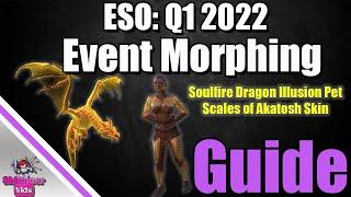 ESO: Q1 2022 Event Morphing Guide!  Soulfire Dragon Illusion Pet and Scales of Akatosh Skin!