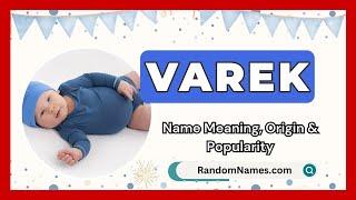 Varek - Baby Boy Name Meaning, Origin & Popularity - RandomNames.com