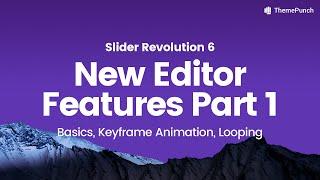 Slider Revolution 6.0 - New Features Part 1 (Basics, Keyframe Animation, Looping)