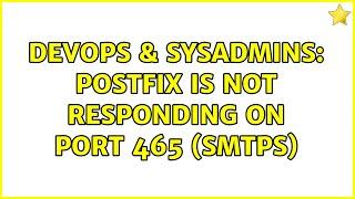 DevOps & SysAdmins: Postfix is not responding on port 465 (SMTPS)