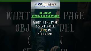 Selenium interview questions | What is the Page Object Model (POM) in Selenium? | H2k Infosys