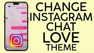 How to Change Instagram Chat Theme to Love Theme | Instagram DM Love Theme | Valentines Theme (2023)