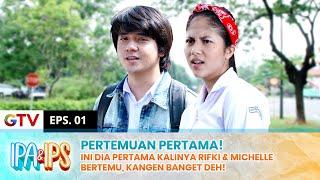 PERTEMUAN PERTAMA! Antara Michelle & Rifki, Bikin Kangen! | IPA IPS | EPS.1 (1/2)