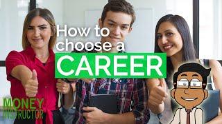 How Do I Choose a Career? Money Instructor