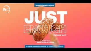 "Just Enough" I Min. Deja Wilson I November 17, 2024