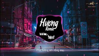 Hương ( Thuận MT Remix ) - Văn Mai Hương /「Mùi Hương Em Nồng Say Remix TikTok」