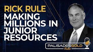 Rick Rule: Making Millions in Junior Resources