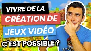 VIVRE DE LA CRÉATION DE JEUX VIDÉO C'EST POSSIBLE ? (je réponds sans détour + conseils)