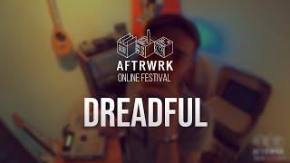 Dreadful | Live @ Aftrwrk Online Festival #freemusic