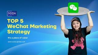 Top 5 Wechat Marketing Strategy you need to know about Chinese digital marketing in 2022