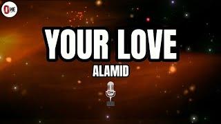 Your Love - ALAMID || Karaoke