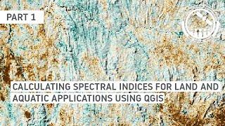 NASA ARSET: Calculating Spectral Indices for Land and Aquatic Applications Using QGIS