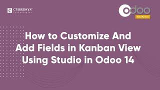 How to Customize and Add Fields in Kanban View using the Studio in Odoo 14?