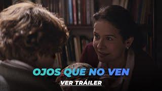 Tráiler Ojos que no ven