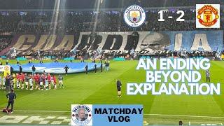 Man City 1-2 Man Utd | Matchday vlog | An ending beyond explanation