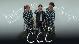 Michelle Maciel, Eden Muñoz - CCC (Official Lyric Video Starring Kim Migneault & Sonrixs)