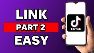 How To Link Part 2 On TikTok In Comments (Step By Step)