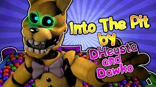 [sfm/fnaf] INTO THE PIT SONG ANIMATION | SONG BY DAWKO AND DHEUSTA